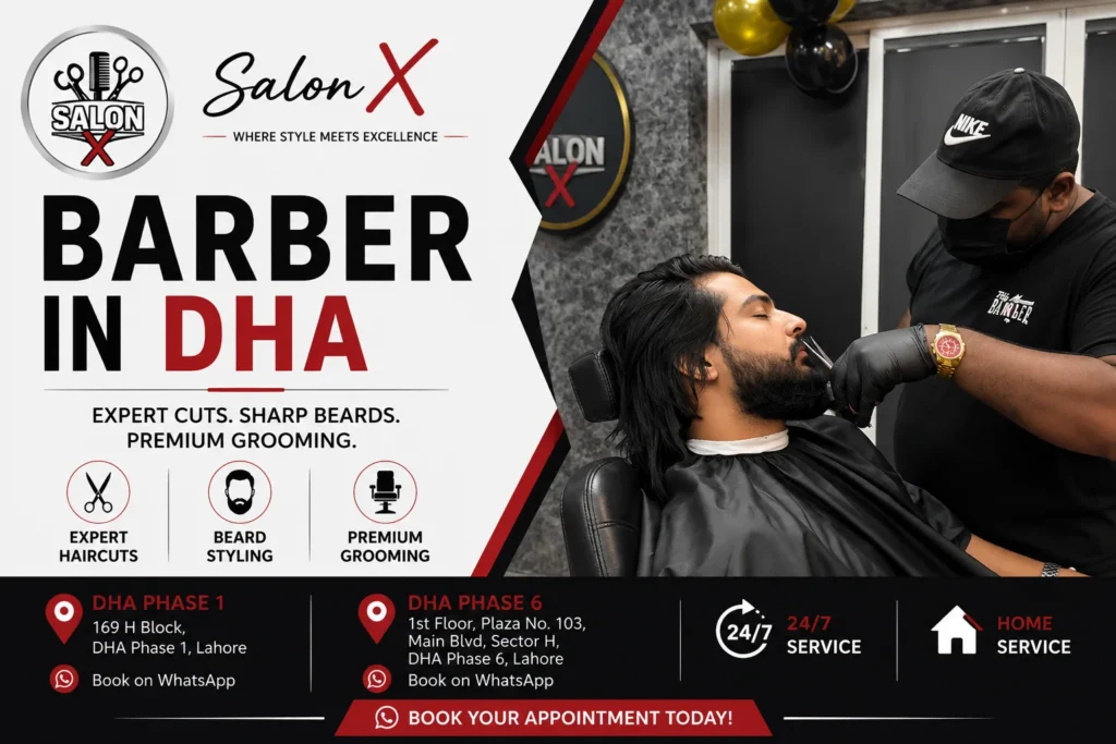 Professional barber in DHA providing premium haircuts, beard styling, skin fades, and men's grooming at Salon X in DHA Phase 1 and DHA Phase 6, Lahore.