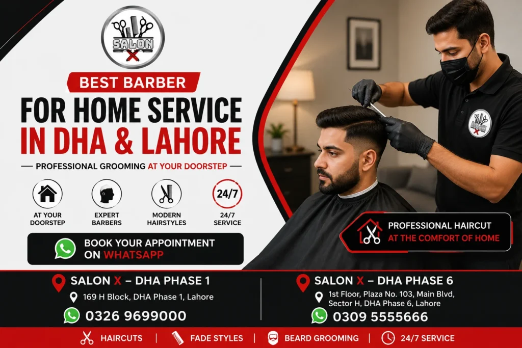 Professional Salon X barber providing a men's haircut and grooming service at home in DHA Lahore